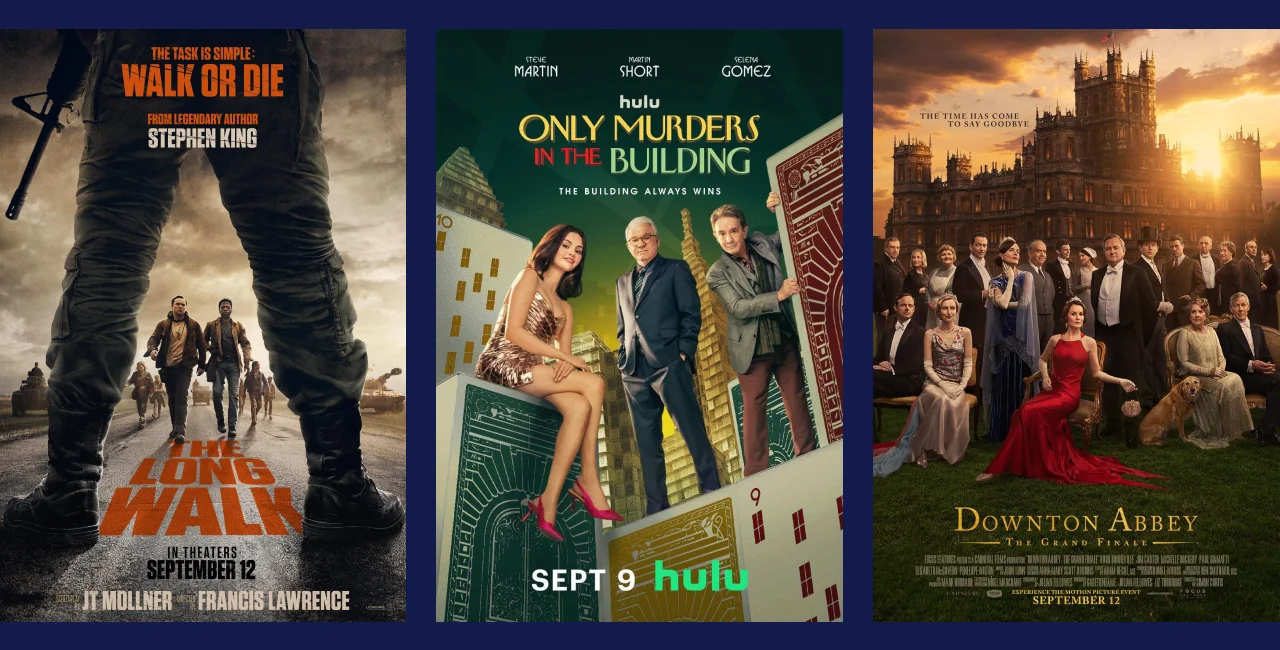 The Long Walk / Only Murders in the Building / Downton Abbey: The Grand Finale